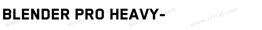 Blender Pro Heavy字体转换 Blender Pro Heavy字体转换